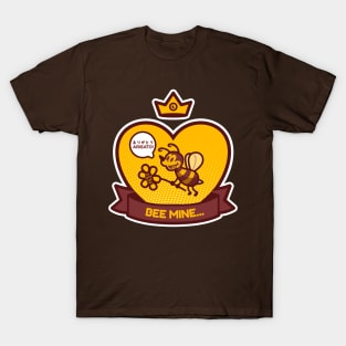 Bee Mine... T-Shirt